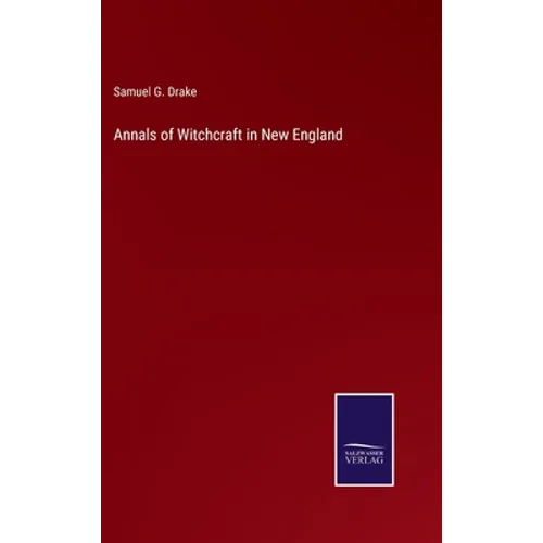 Annals of Witchcraft in New England - Hardcover