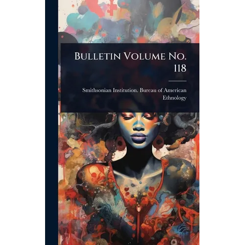 Bulletin Volume No. 118 - Hardcover
