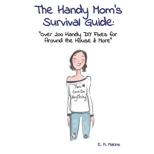 The Handy Mom's Survival Guide: 