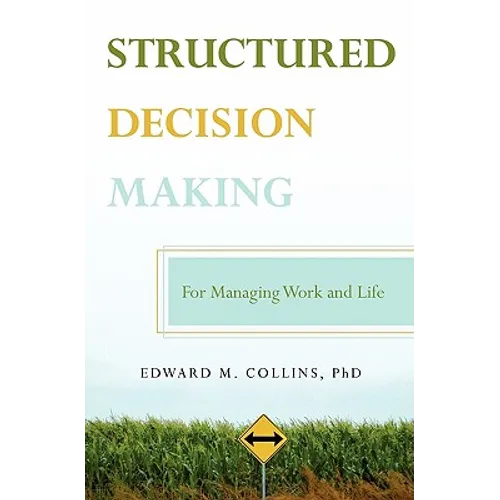 Structured Decision Making: For Managing Work and Life - Paperback