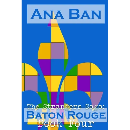 The Strangers Saga: Baton Rouge: Book Four - Paperback
