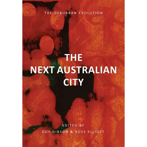 The Next Australian City - The Suburban Evolution - Paperback
