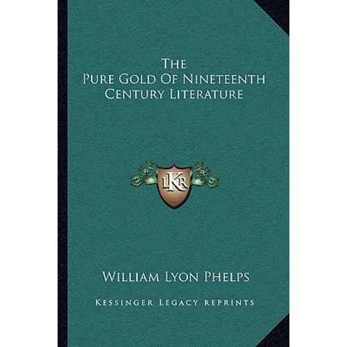 The Pure Gold Of Nineteenth Century Literature - Paperback