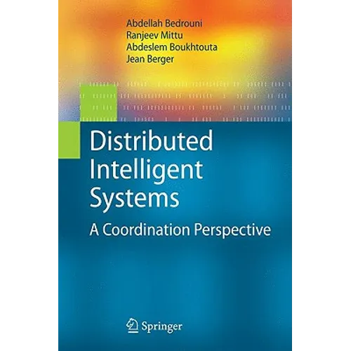 Distributed Intelligent Systems: A Coordination Perspective - Hardcover