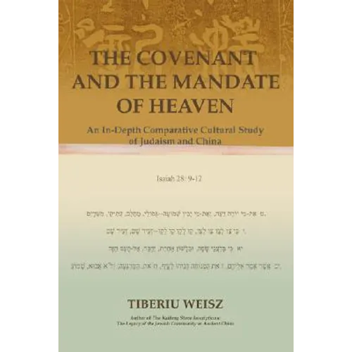 The Covenant and the Mandate of Heaven: An In-Depth Comparative Cultural Study of Judaism and China - Paperback