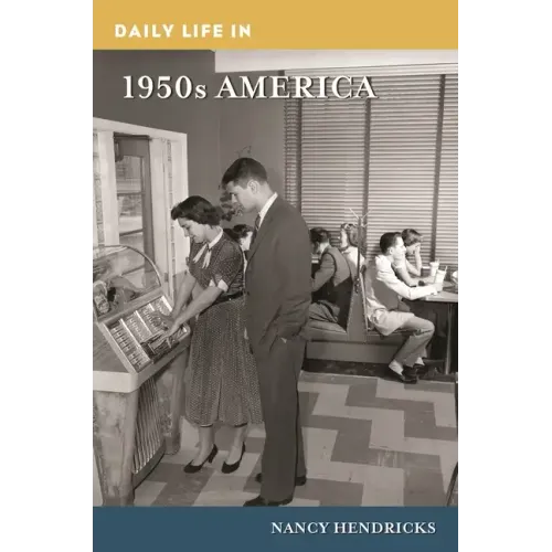 Daily Life in 1950s America - Hardcover