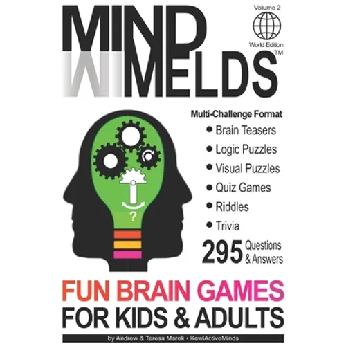 295 Fun Brain Teasers, Logic/Visual Puzzles, Trivia Questions, Quiz Games and Riddles: MindMelds Volume 2, World Edition - Fun Diversions for Your Men - Paperback