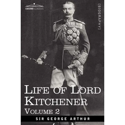 Life of Lord Kitchener, Volume 2 - Paperback