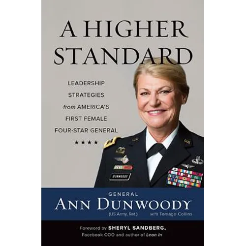 Higher Standard: Leadership Strategies from America's First Female Four-Star General - Hardcover