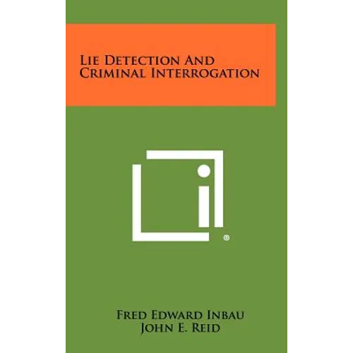 Lie Detection And Criminal Interrogation - Hardcover