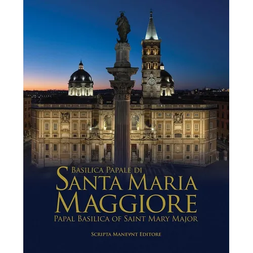The Basilica of Santa Maria Maggiore - Hardcover
