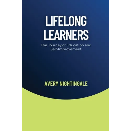 Lifelong Learners: The Journey of Education and Self-Improvement - Paperback