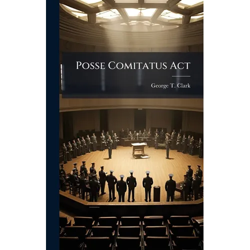 Posse Comitatus Act - Hardcover
