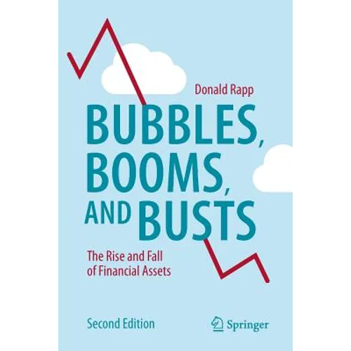 Bubbles, Booms, and Busts: The Rise and Fall of Financial Assets - Paperback