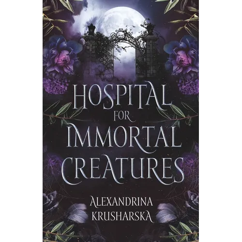 Hospital for Immortal Creatures: A slow-burn mystery romantasy - Paperback