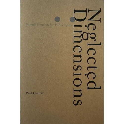 Neglected Dimensions: Sketches for Public Space