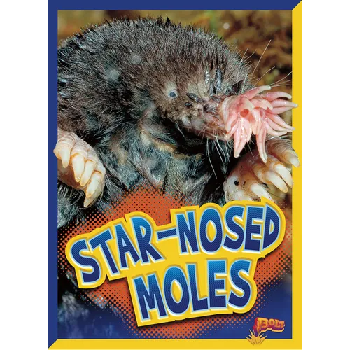 Star-Nosed Moles - Library Binding