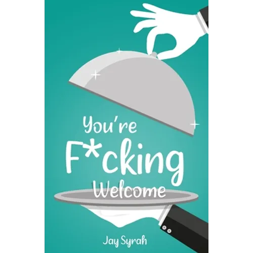 You're F*cking Welcome - Paperback