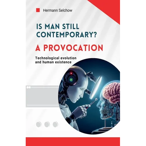Is man still relevant? A provocation