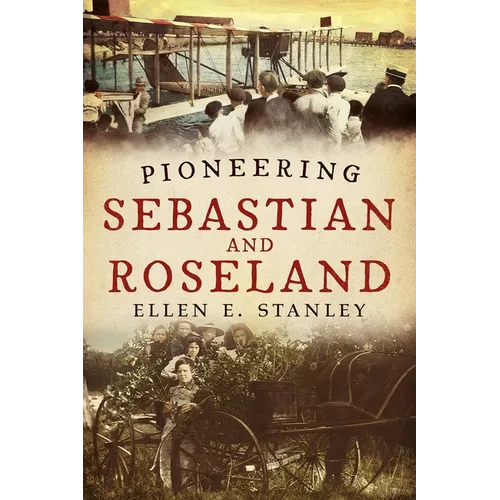 Pioneering Sebastian and Roseland - Paperback