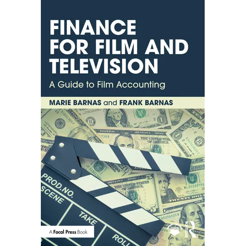 Finance for Film and Television: A Guide to Film Accounting - Paperback