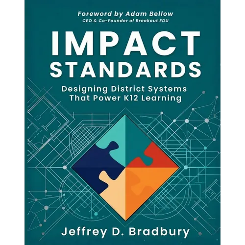 Impact Standards: Designing District Systems That Power K12 Learning - Paperback