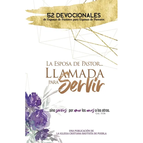 La Esposa De Pastor... Llamada Para Servir: 52 Devocionales de Esposas de Pastores para Esposas de Pastores - Paperback
