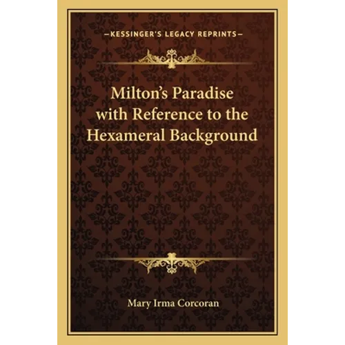 Milton's Paradise with Reference to the Hexameral Background - Paperback