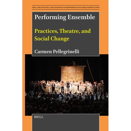 Performing Ensemble: Practices, Theatre, and Social Change - Paperback