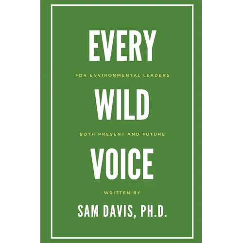 Every Wild Voice: For environmental leaders, both present and future - Paperback