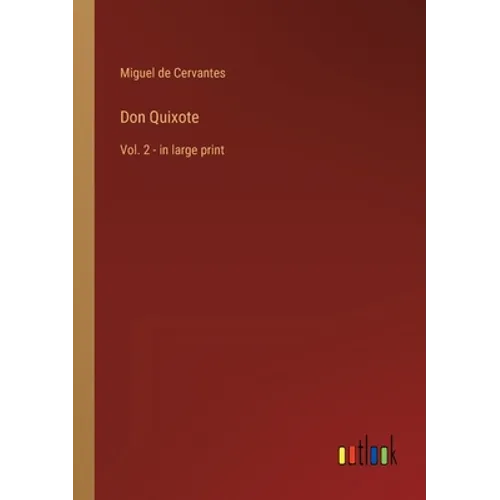 Don Quixote: Vol. 2 - in large print - Paperback