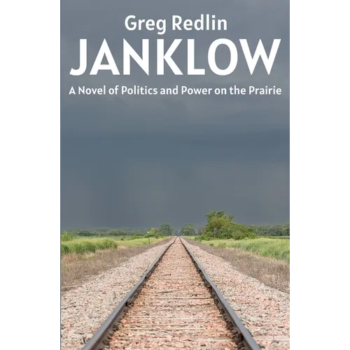 Janklow: A Novel of Power and Politics on the Prairie - Paperback