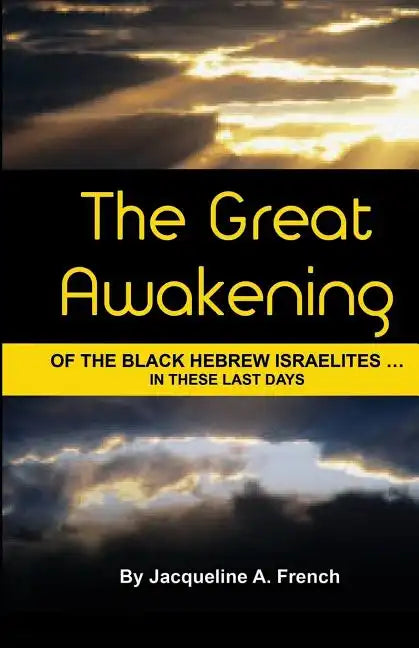 The Great Awakening of the Black Hebrew Israelites...in these last days - Paperback