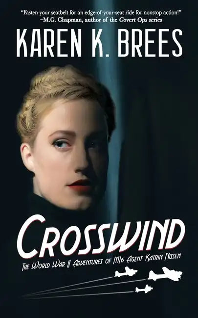 Crosswind: The WWII Adventures of MI6 Agent Katrin Nissen - Paperback