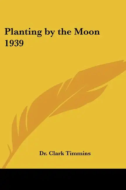 Planting by the Moon 1939 - Paperback