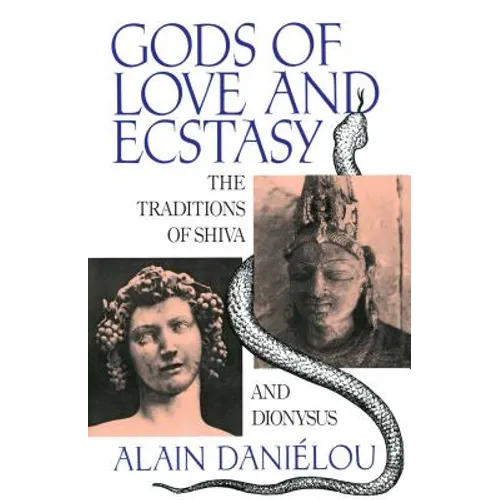 Gods of Love and Ecstasy: The Traditions of Shiva and Dionysus - Paperback