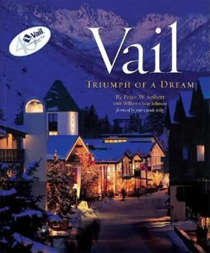 Vail: Triumph of a Dream - Paperback