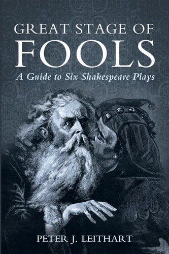 Great Stage of Fools: A Guide to Six Shakespeare Plays - Paperback
