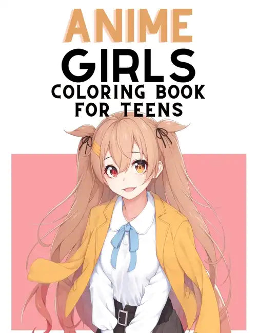 Anime Coloring Book For Teens: Cute Japanese Anime Coloring Pages for Teens and Adults - Paperback