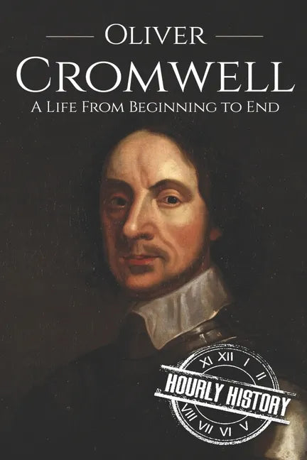 Oliver Cromwell: A Life From Beginning to End (Booklet) - Paperback