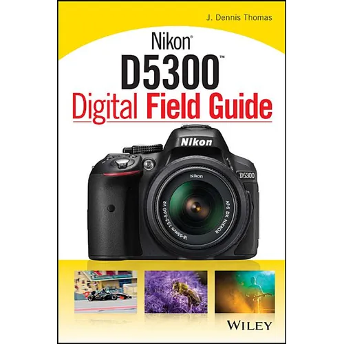Nikon D5300 Digital Field Guide - Paperback
