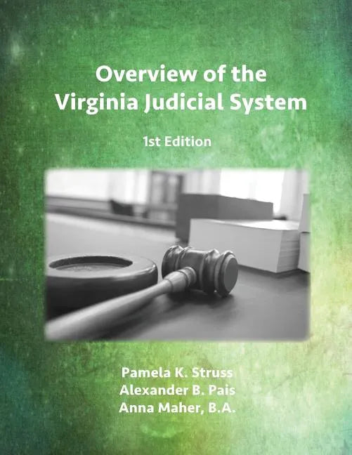 Overview of the Virginia Judicial System, 1st Edition - Paperback