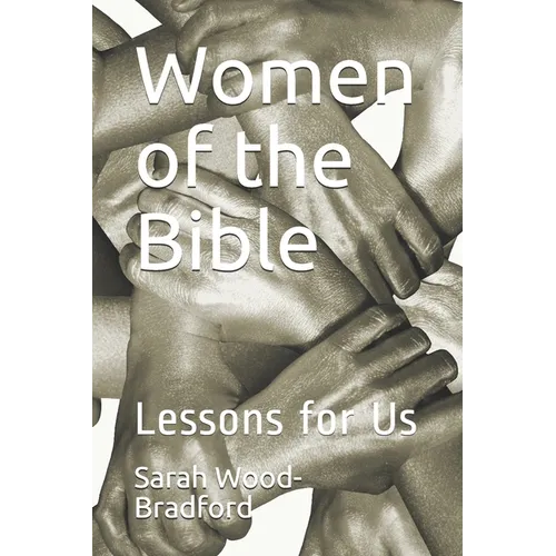Women of the Bible: Lessons for Us - Paperback