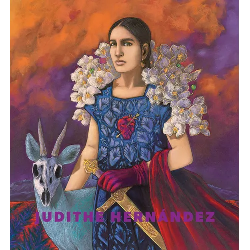 Judithe Hernández: Beyond Myself, Somewhere, I Wait for My Arrival - Hardcover