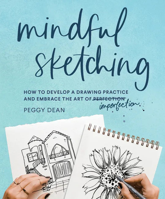 Mindful Sketching: A Drawing Book for Adults - Paperback