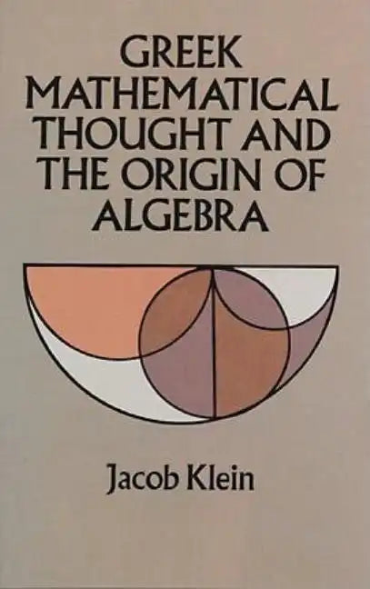 Greek Mathematical Thought and the Origin of Algebra - Paperback