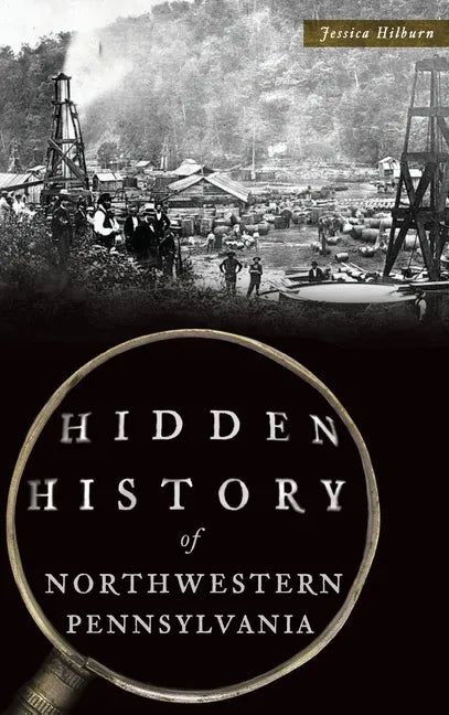 Hidden History of Northwestern Pennsylvania - Hardcover