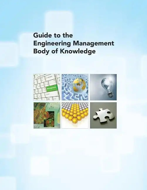Guide to the Engineering Management Body of Knowledge - Paperback