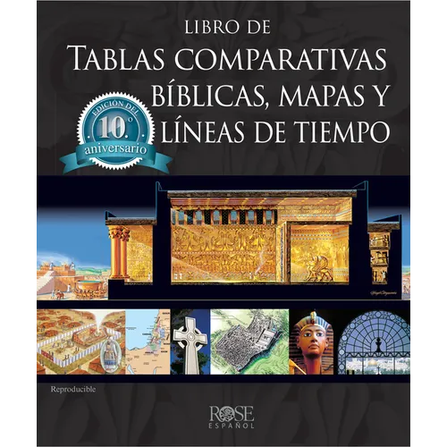 Libro de Tablas Comparativas B兊licas, Mapas Y L匤eas de Tiempo, Edici del D馗imo Aniversario - Hardcover