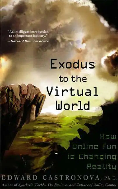Exodus to the Virtual World: How Online Fun Is Changing Reality - Paperback